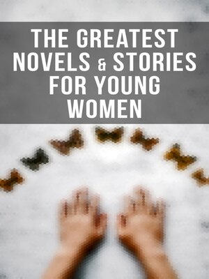cover image of The Greatest Novels & Stories for Young Women